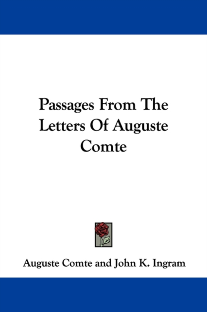 Passages From The Letters Of Auguste Comte, Paperback Book