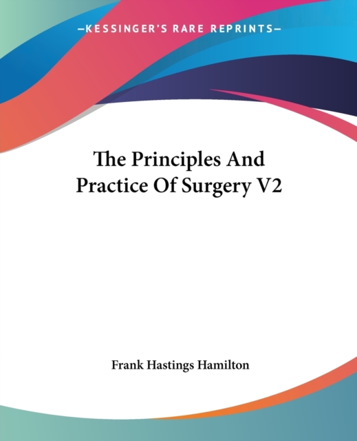 The Principles And Practice Of Surgery V2, Paperback / softback Book