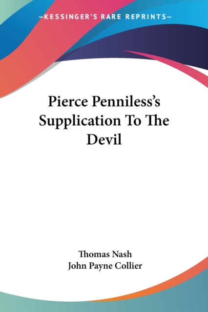 Pierce Penniless's Supplication To The Devil, Paperback Book