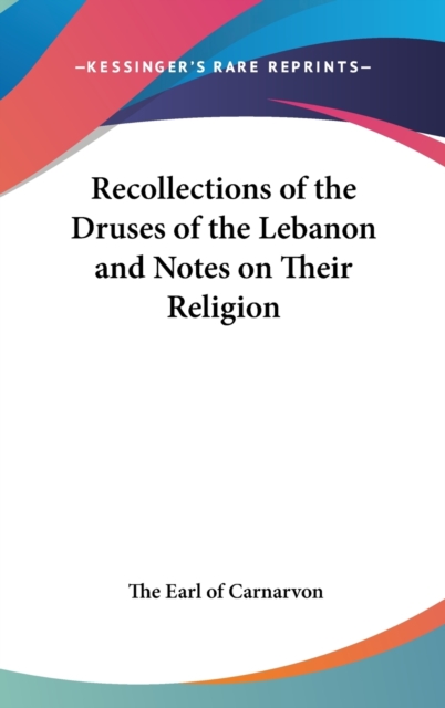 Recollections of the Druses of the Lebanon and Notes on Their Religion,  Book