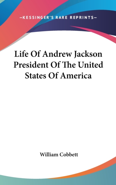 Life of Andrew Jackson President of the United States of America,  Book