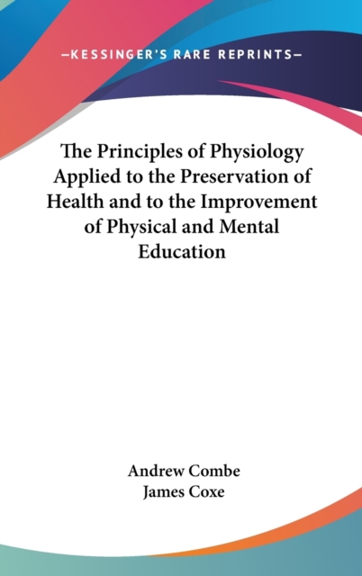 The Principles of Physiology Applied to the Preservation of Health and to the Improvement of Physical and Mental Education,  Book