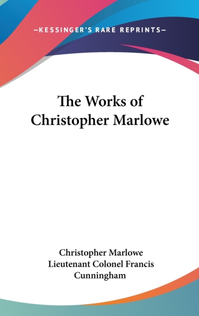 The Works of Christopher Marlowe, Hardback Book