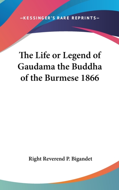 The Life or Legend of Gaudama the Buddha of the Burmese 1866,  Book