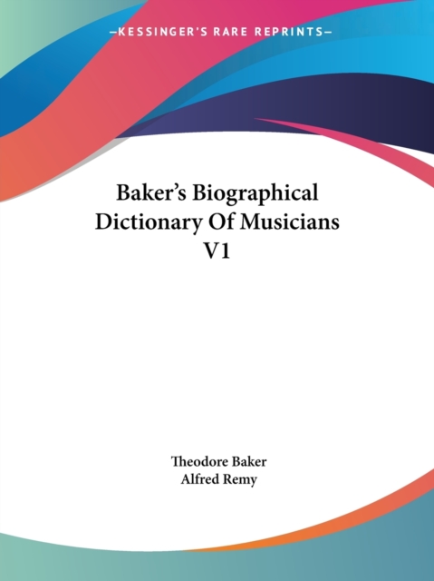 BAKER'S BIOGRAPHICAL DICTIONARY OF MUSIC, Paperback Book
