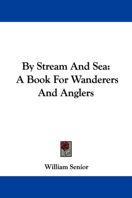 BY STREAM AND SEA: A BOOK FOR WANDERERS, Paperback Book
