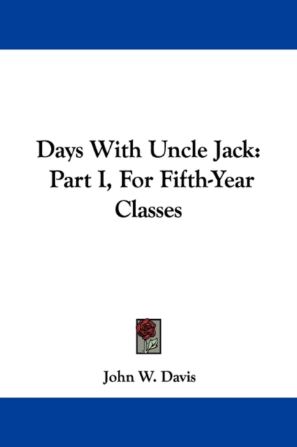 DAYS WITH UNCLE JACK: PART I, FOR FIFTH-, Paperback Book