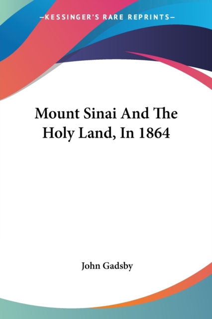 Mount Sinai And The Holy Land, In 1864, Paperback Book