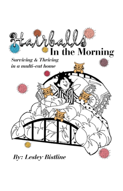 Hairballs in the Morning : Surviving and Thriving in a Multi-Cat Home, Paperback / softback Book