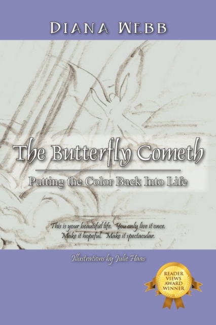 The Butterfly Cometh : Putting the Color Back Into Life, Paperback / softback Book