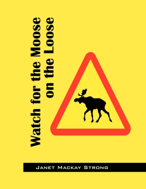 Watch for the Moose on the Loose, Paperback / softback Book