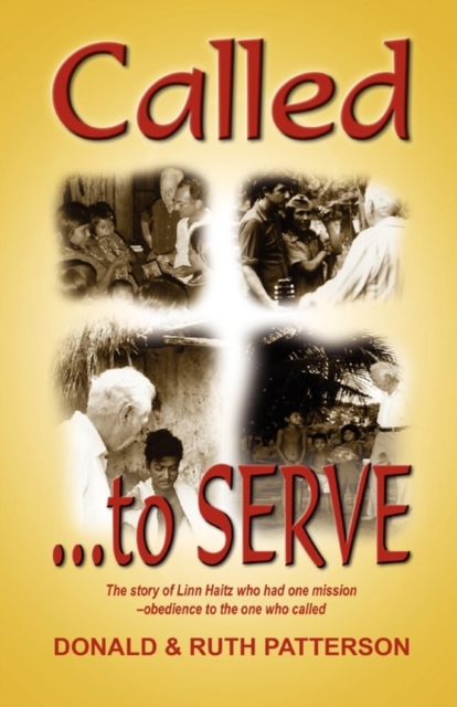 Called to Serve : The Story of Linn Haitz Who Had One Mission-Obedience to the One Who Called, Paperback / softback Book