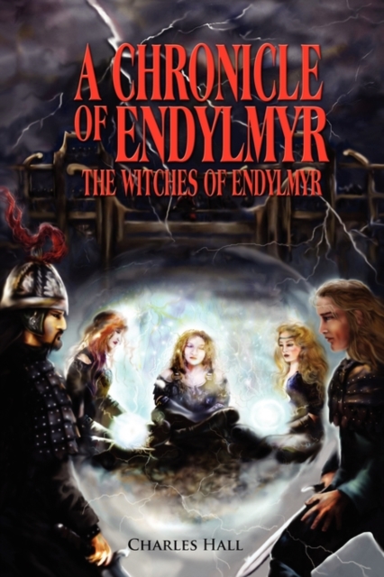 A Chronicle of Endylmyr : The Witches of Endylmyr, Paperback / softback Book