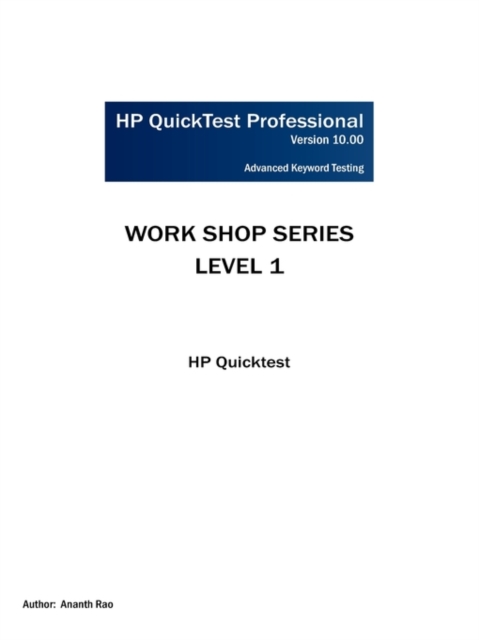 HP Quicktest Professional Workshop Series : Level 1: HP Quicktest, Paperback / softback Book