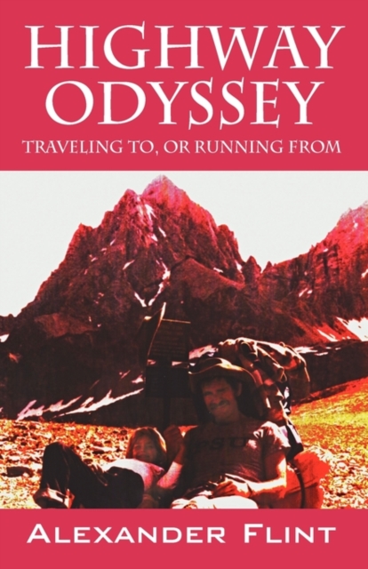 Highway Odyssey : Traveling To, or Running from, Paperback / softback Book