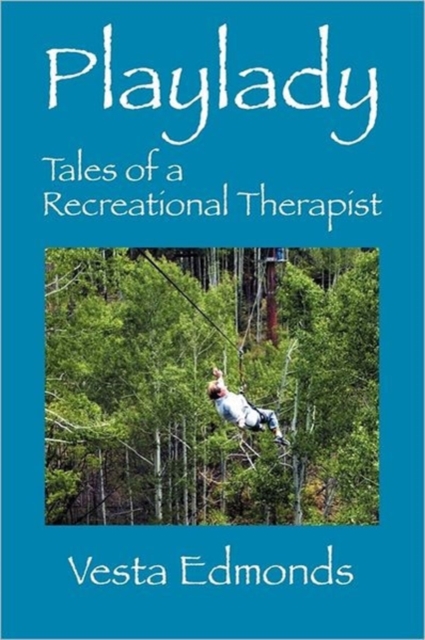 Playlady : Tales of a Recreational Therapist, Paperback / softback Book