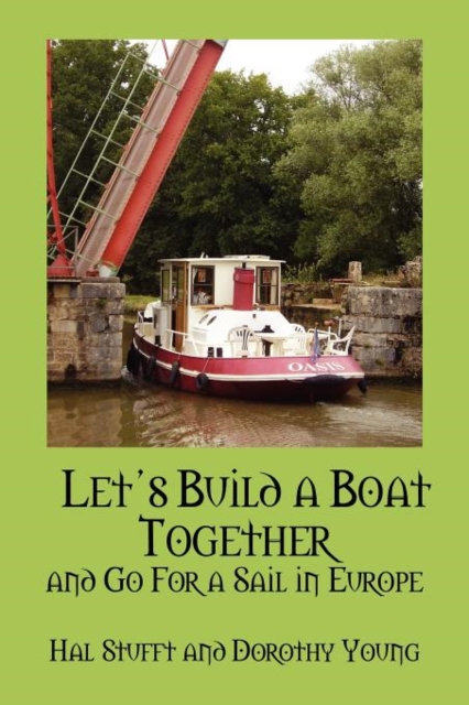 Let's Build a Boat Together and Go for a Sail in Europe, Paperback / softback Book