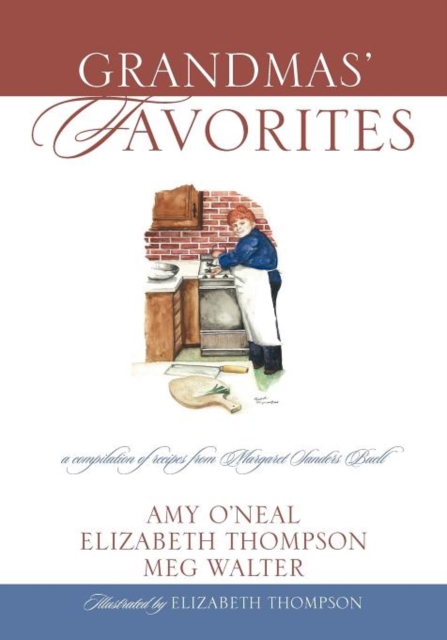 Grandmas' Favorites : A Compilation of Recipes from Margaret Sanders Buell, Paperback / softback Book