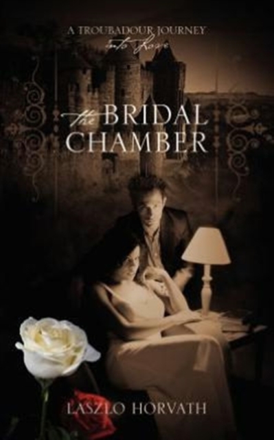 The Bridal Chamber : A Troubadour Journey Into Love, Paperback / softback Book