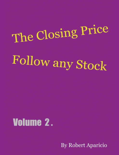 The Closing Price : Follow Any Stock - Volume 2, Paperback / softback Book