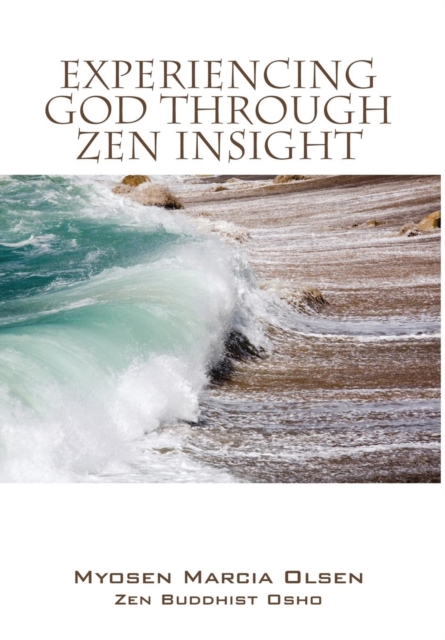 Experiencing God Through Zen Insight, Hardback Book