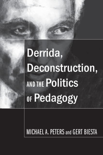 Derrida, Deconstruction, and the Politics of Pedagogy, Paperback / softback Book