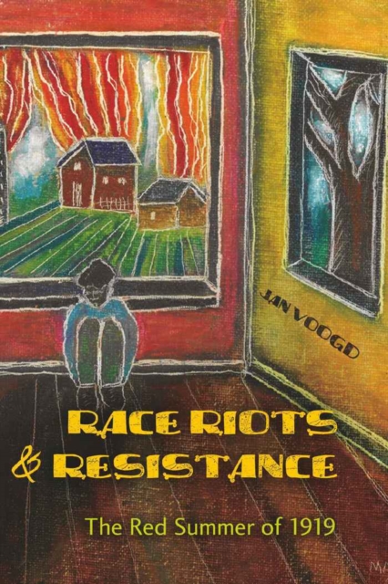 Race Riots and Resistance : The Red Summer of 1919, Hardback Book