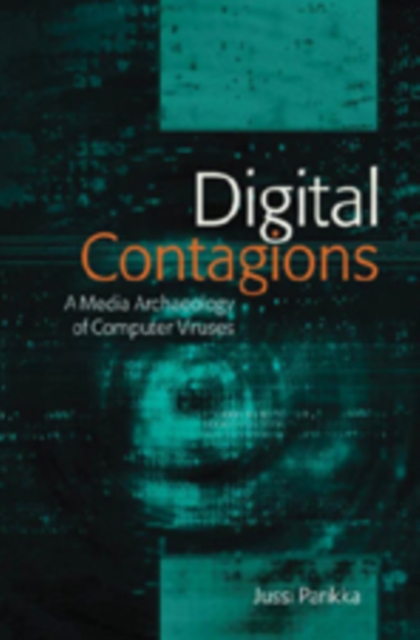 Digital Contagions : A Media Archaeology of Computer Viruses, Second Edition, Hardback Book