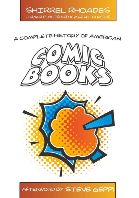 A Complete History of American Comic Books : Afterword by Steve Geppi, Paperback / softback Book