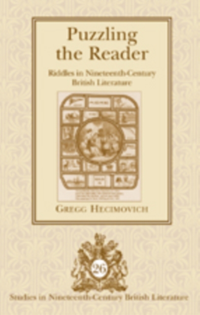 Puzzling the Reader : Riddles in Nineteenth-Century British Literature, Hardback Book