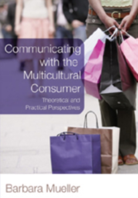 Communicating with the Multicultural Consumer : Theoretical and Practical Perspectives, Hardback Book