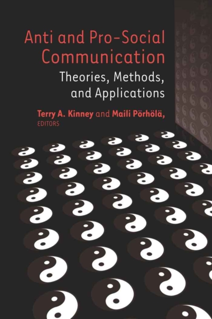 Anti and Pro-Social Communication : Theories, Methods, and Applications, Hardback Book