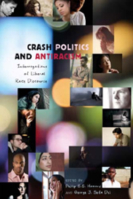 Crash Politics and Antiracism : Interrogations of Liberal Race Discourse, Paperback / softback Book