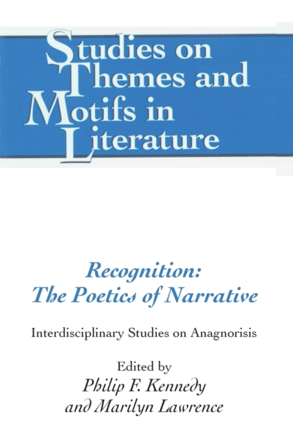 Recognition: The Poetics of Narrative : Interdisciplinary Studies on Anagnorisis, Paperback / softback Book