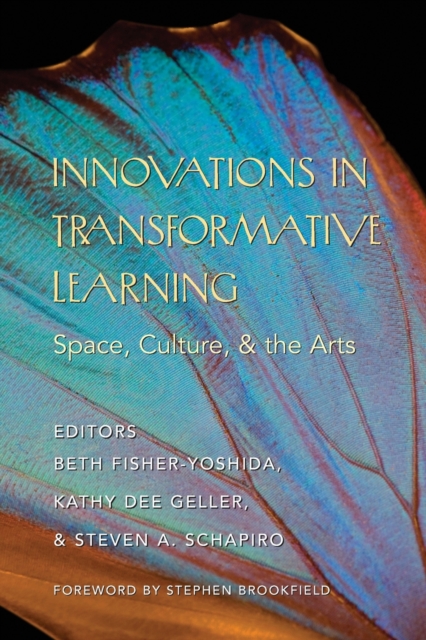 Innovations in Transformative Learning : Space, Culture, and the Arts- Foreword by Stephen Brookfield, Paperback / softback Book