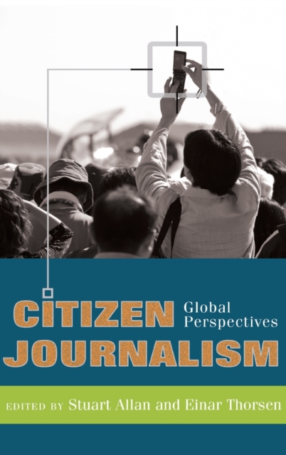 Citizen Journalism : Global Perspectives, Hardback Book
