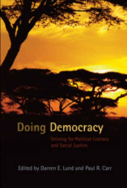 Doing Democracy : Striving for Political Literacy and Social Justice, Hardback Book