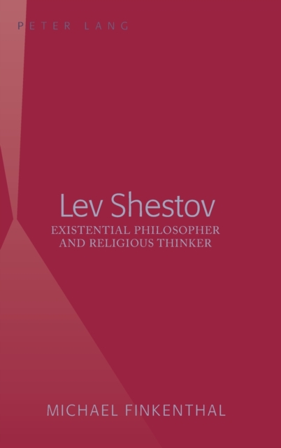 Lev Shestov : Existential Philosopher and Religious Thinker, Hardback Book