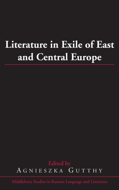 Literature in Exile of East and Central Europe, Hardback Book