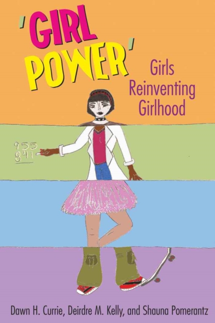 ‘Girl Power’ : Girls Reinventing Girlhood, Hardback Book