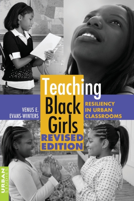 Teaching Black Girls : Resiliency in Urban Classrooms, Paperback / softback Book
