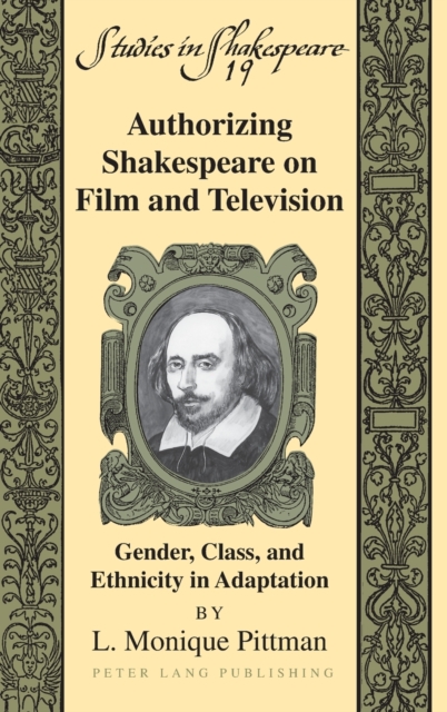Authorizing Shakespeare on Film and Television : Gender, Class, and Ethnicity in Adaptation, Hardback Book