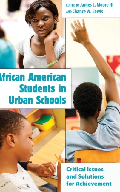 African American Students in Urban Schools : Critical Issues and Solutions for Achievement, Hardback Book