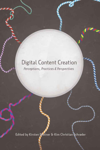 Digital Content Creation : Perceptions, Practices and Perspectives, Paperback / softback Book