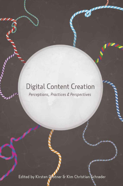Digital Content Creation : Perceptions, Practices and Perspectives, Hardback Book
