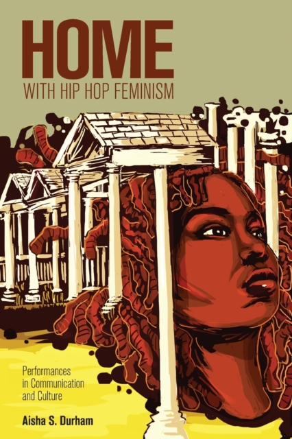 Home with Hip Hop Feminism : Performances in Communication and Culture, Paperback / softback Book