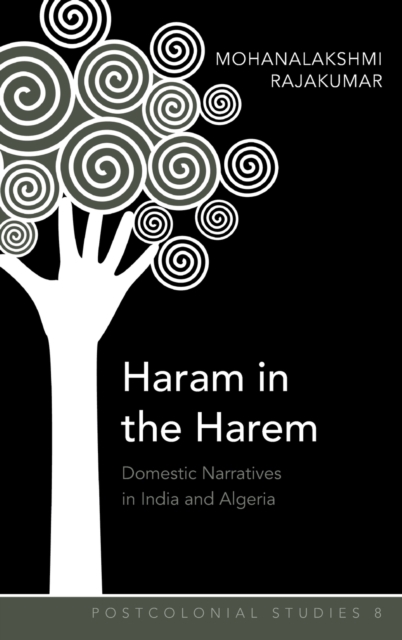 Haram in the Harem : Domestic Narratives in India and Algeria, Hardback Book