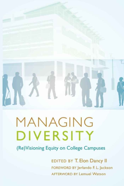 Managing Diversity : (Re)Visioning Equity on College Campuses, Hardback Book
