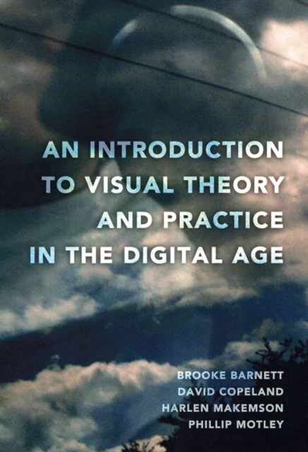 An Introduction to Visual Theory and Practice in the Digital Age, Hardback Book