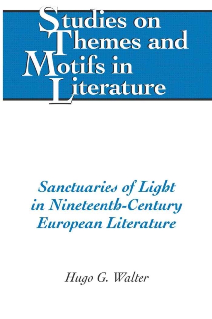 Sanctuaries of Light in Nineteenth-Century European Literature, Hardback Book